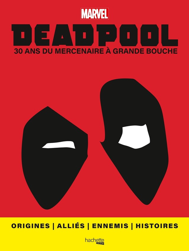 MARVEL - Deadpool : Le Guide Visuel
